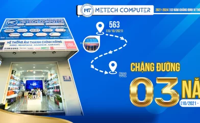 CHẶNG ĐƯỜNG 03 NĂM – METECH COMPUTER